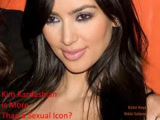 Kim Kardashian is More Than a Sexual Icon?