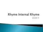 Rhyme Internal Rhyme