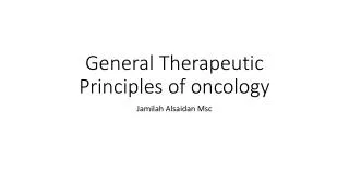 General Therapeutic Principles of oncology