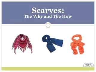 Scarves: The Why and The How