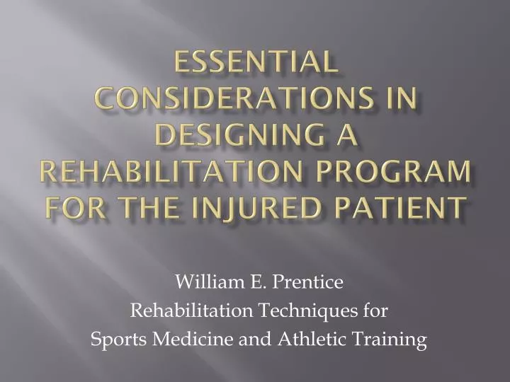 essential considerations in designing a rehabilitation program for the injured patient