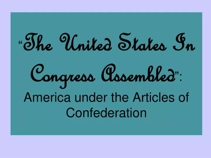 the united states in congress assembled america under the articles of confederation