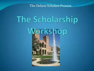 The Scholarship Workshop
