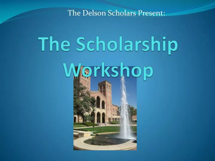 the scholarship workshop
