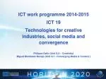 ICT work programme 2014-2015 ICT 19 - slide 1