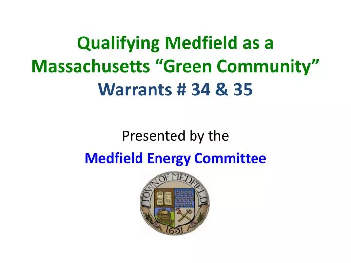 qualifying medfield as a massachusetts green community warrants 34 35