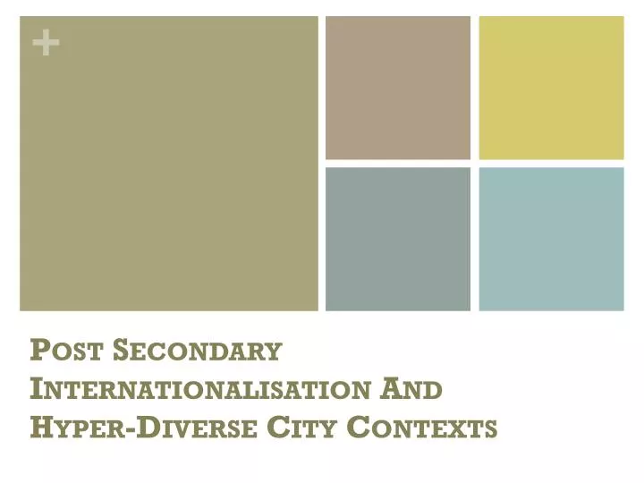 post secondary internationalisation a nd hyper diverse city contexts
