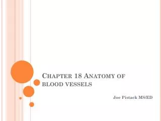 Chapter 18 Anatomy of blood vessels