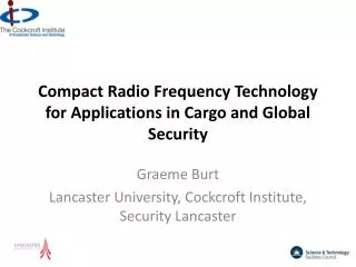 Compact Radio Frequency Technology for Applications in Cargo and Global Security
