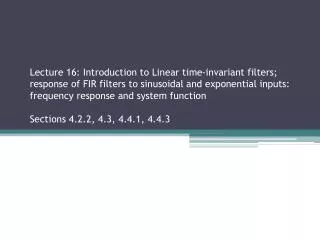 An FIR ?lter has two notable properties: Linearity: