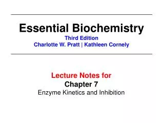 Lecture Notes for Chapter 7 Enzyme Kinetics and Inhibition