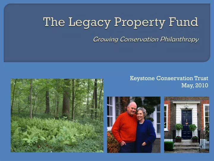 the legacy property fund growing conservation philanthropy