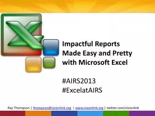 Impactful Reports Made Easy and Pretty with Microsoft Excel #AIRS2013 # ExcelatAIRS