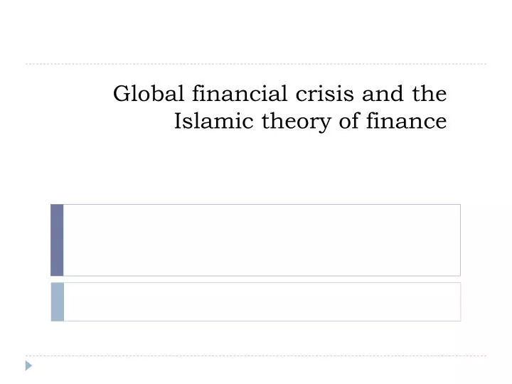 global financial crisis and the islamic theory of finance