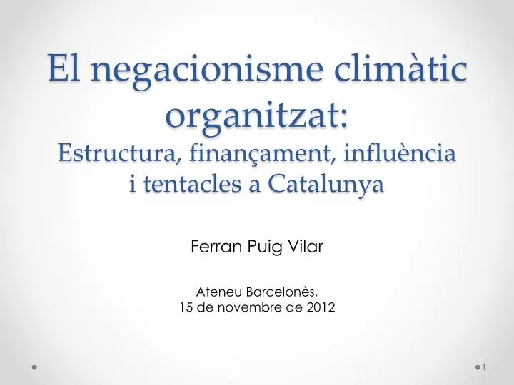 el negacionisme clim tic organitzat estructura finan ament influ ncia i tentacles a catalunya