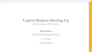 Capital Markets Heating Up HAMA Spring 2014 Meeting