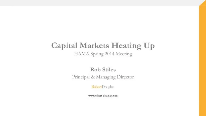 capital markets heating up hama spring 2014 meeting