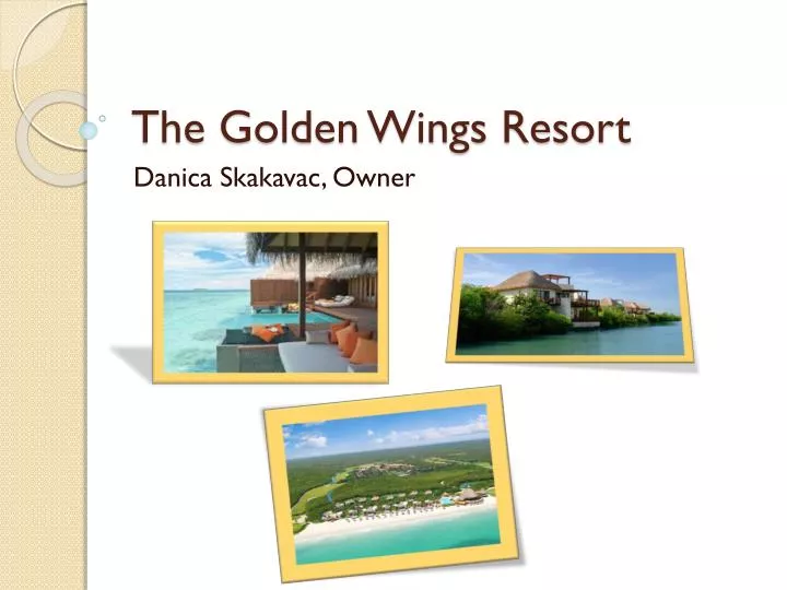 The Golden Wings Resort