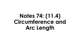 Notes 74: (11.4 ) Circumference and Arc Length