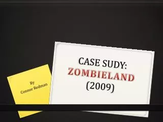 CASE SUDY: ZOMBIELAND (2009)