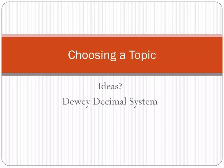 choosing a topic