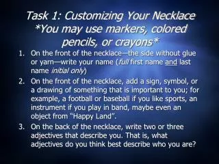 Task 1: Customizing Your Necklace *You may use markers, colored pencils, or crayons*
