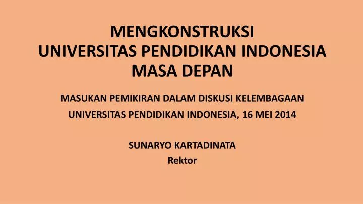 mengkonstruksi universitas pendidikan indonesia masa depan