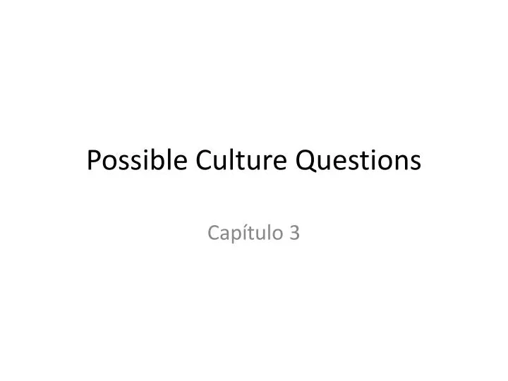 possible culture questions