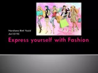 Express yourself with Fashion