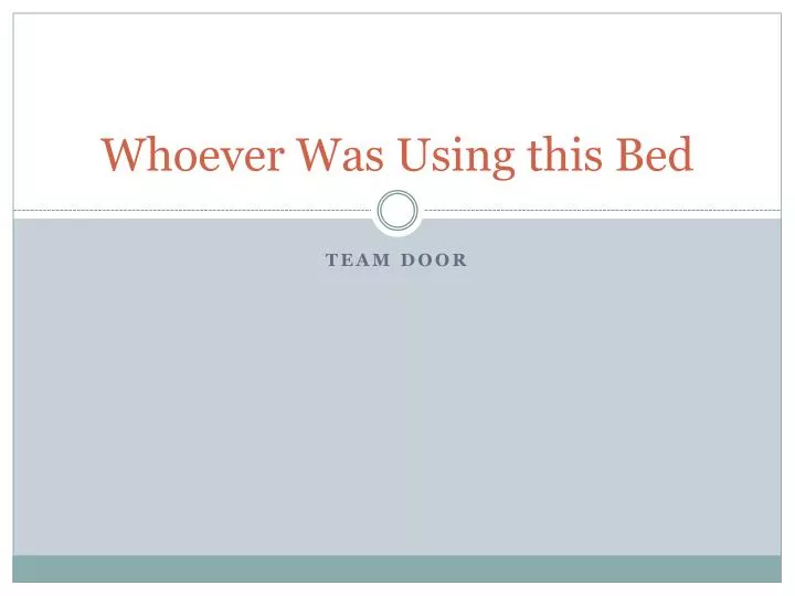 whoever was using this bed