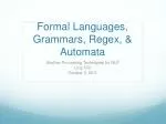 Formal Languages, Grammars, Regex, &amp; Automata - slide 1