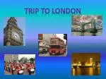 Trip to london - slide 1