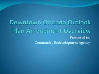Downtown Orlando Outlook Plan Amendment Overview