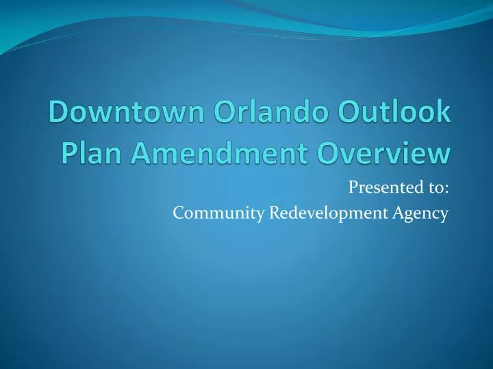 downtown orlando outlook plan amendment overview