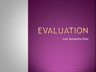 Evaluation