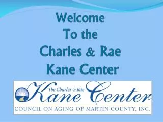 Welcome To the Charles &amp; Rae Kane Center