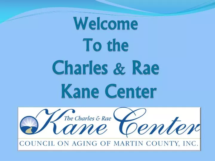welcome to the charles rae kane center