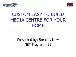Custom Easy to Build media centre for your home