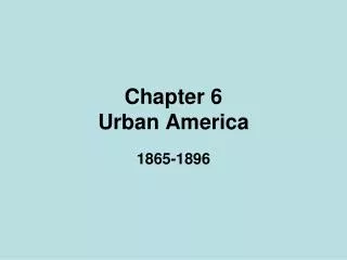 Chapter 6 Urban America