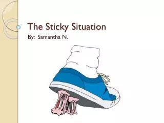 The Sticky Situation