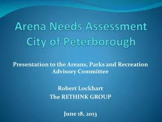 Arena Needs Assessment City of Peterborough