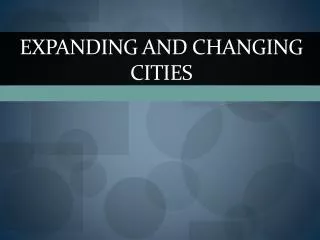 Expanding and changing cities