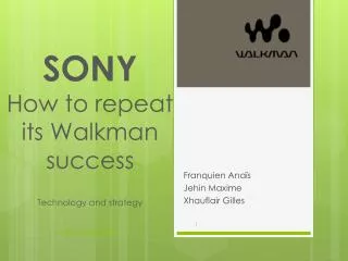 SONY How to repeat its Walkman success Technology and strategy SBS-EM 2010-2011