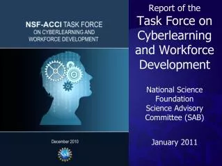 Report of the Task Force on Cyberlearning and Workforce Development National Science Foundation Science Advisory Co