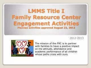 LMMS Title I Family Resource Center Engagement Activities Planned activities approved August 23, 2012