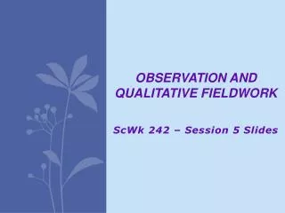 Observation and Qualitative Fieldwork