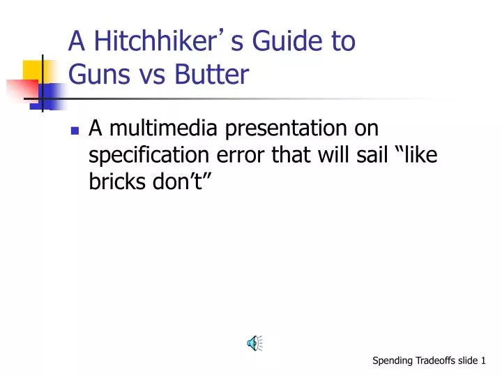 a hitchhiker s guide to guns vs butter