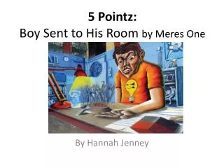 5 Pointz : Boy Sent to H is Room by Meres One