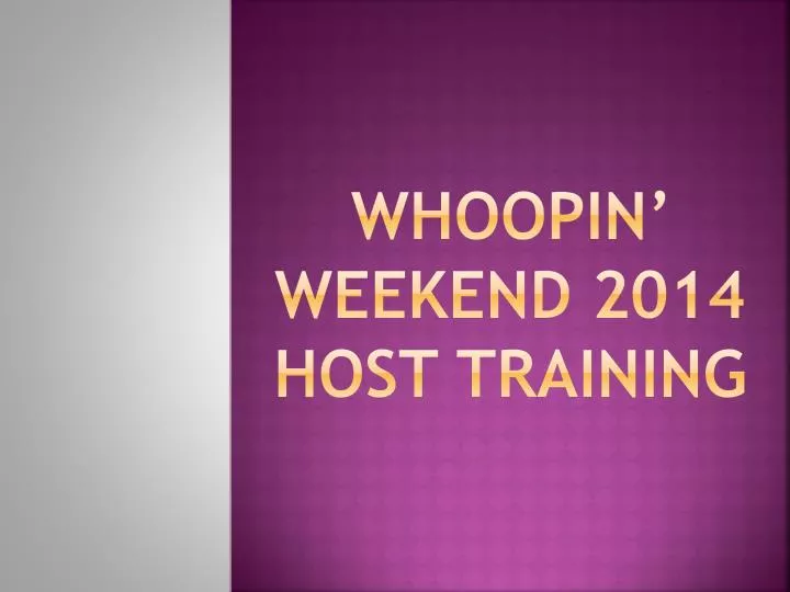 whoopin weekend 2014 host training