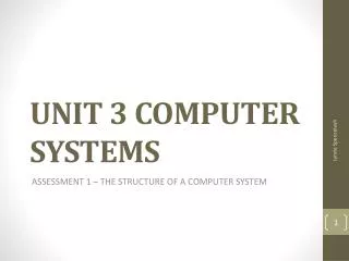 UNIT 3 COMPUTER SYSTEMS